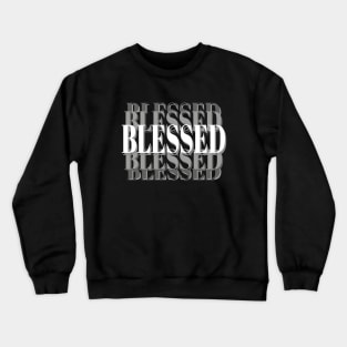 Blessed Inspirational Christian Statement Crewneck Sweatshirt